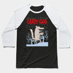 Crazy dog t shirt Baseball T-Shirt